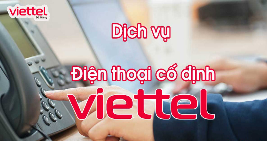 dang-ky-lap-dien-thoai-ban-co-dinh-viettel-tai-da-nang-0